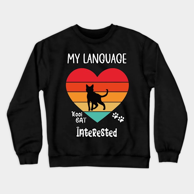 My Language Interested Cat Crewneck Sweatshirt by kooicat